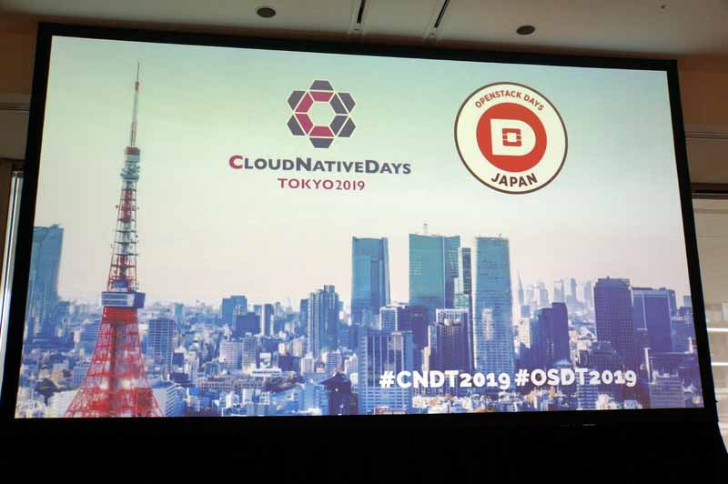 クラウドからクラウドネイティブへ――、OpenStack Days Tokyo 2019とCloudNative Days Tokyo 2019 ...